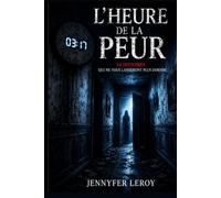 L'heure de la peur: 34 histoires qui ne vous laisseront plus dormir