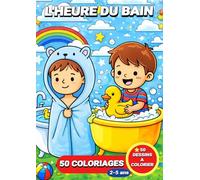 L'heure du bain: Livre de coloriage l'heure du bain pour enfants - 50 coloriages pour les enfants de 2 à 5 ans (JemColorier)