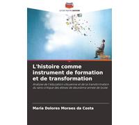 L'histoire comme instrument de formation et de transformation: Analyse de l'éducation citoyenne et de la transformation du sens critique des élèves de deuxième année de lycée