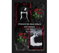 L'histoire de deux soeurs (Un roman)