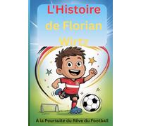 L'Histoire de Florian Wirtz: À la Poursuite du Rêve du Football
