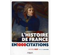 L'Histoire de France en 1000 citations: (Des origines à nos jours).