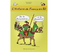 L'Histoire de France en BD: De la Renaissance a la Revolution
