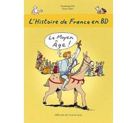 L'Histoire de France en BD: Le Moyen Age