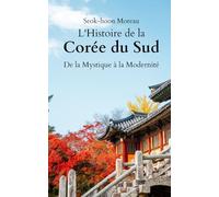 L'Histoire de la Corée du Sud: De la Mystique à la Modernité