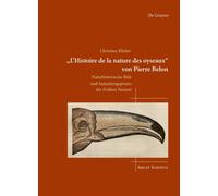 'L'Histoire De La Nature Des Oyseaux' Von Pierre Belon : Naturhistorische Bild- Und Sammlungspraxis Der Fruhen Neuzeit