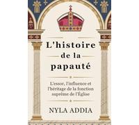 L'histoire de la papauté: L'essor, l'influence et l'héritage de la fonction suprême de l'Église