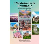 L'histoire de la Roumanie: Un bref aperçu