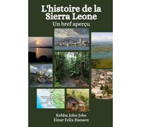 L'histoire de la Sierra Leone: Un bref aperçu