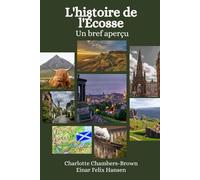 L'histoire de l'Écosse: Un bref aperçu