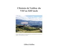 L'Histoire de Vatilieu du VIII° au XIII° siècle