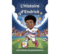 L'Histoire d'Endrick: Une histoire de persévérance