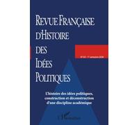 L'histoire des idées politiques, construction et déconstruction d'une discipline académique: 63 (Revue Francaise d'Histoire Des Idees Pol)
