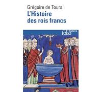 L'Histoire DES Rois Francs: A44138 (Folio Histoire)