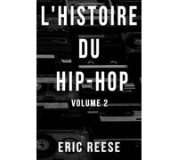 L'histoire du Hip-Hop: Volume 2