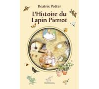 L'Histoire du Lapin Pierrot (Nouvelle édition illustrée en grands caractères avec tous les dessins originaux de Beatrix Potter)