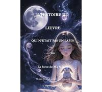 L'HISTOIRE DU LIÈVRE QUI N'ÉTAIT PAS UN LAPIN: La Force De Ma Nature