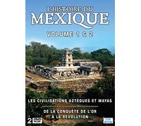 L'histoire du Mexique : Volume 1 & 2 - Les civilisations Aztèques et Mayas - De la conquête de l'or à la révolution