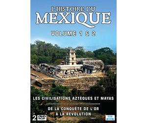 L'histoire du Mexique : Volume 1 & 2 - Les civilisations Aztèques et Mayas - De la conquête de l'or à la révolution