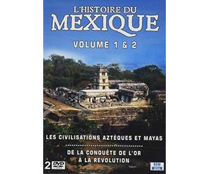 L'histoire du Mexique : Volume 2 - De la conquête de l'or à la révolution