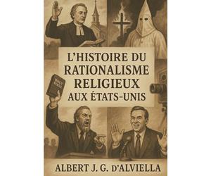 L'histoire du rationalisme religieux aux États-Unis: Analyse critique de l'évolution religieuse et des mouvements intellectuels