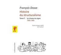 L'histoire du structuralisme - tome 1 - le champ du signe 1945-1966 (Poches sciences)