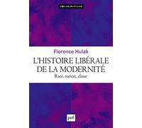 L'histoire libérale de la modernité: Race, nation, classe