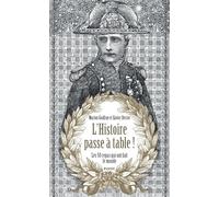 L'Histoire passe à table: Les 50 repas qui ont fait le monde
