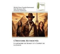 L'Histoire Retrouvée: La mémoire de Kemet et l'esprit de la Gaule