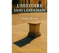 L'histoire sans lendemain: La preuve par l'oubli