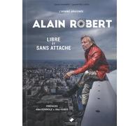 L'homme araignée, Alain Robert: Libre et sans attaches