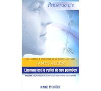 L'homme est le reflet de ses pensées: Incluant : de la passion et les méditations quotidiennes