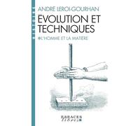 L'homme et la matiere: Évolution et techniques