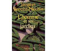 L'Homme et ses jardins: Les métamorphoses du Paradis terrestre