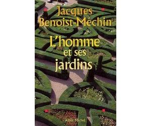 L'Homme et ses jardins: Les métamorphoses du Paradis terrestre
