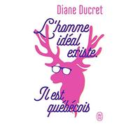 L'homme ideal existe: il est quebecois