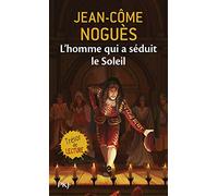 L'homme qui a seduit le Soleil. 1661, quand Moliere sort de l'ombre
