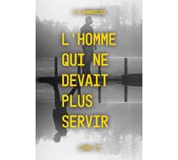 L'homme qui ne devait plus servir: Après la vengeance, il pensait disparaître. Le Montana avait d'autres plans. (Les Fusibles - Dans les angles morts du pouvoir)