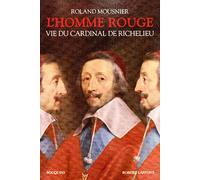 L'Homme rouge - Vie du Cardinal de Richelieu - NE: Vie du cardinal de Richelieu (1585-1642)
