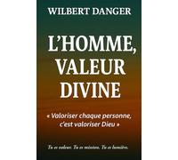 L'HOMME, VALEUR DIVINE: Valoriser chaque personne, c'est valoriser Dieu