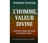 L'HOMME, VALEUR DIVINE: Valoriser chaque personne, c'est valoriser Dieu