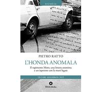 L'Honda anomala. Il rapimento Moro, una lettera anonima e un ispettore con le mani legate