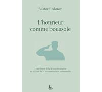 L'honneur comme boussole: Les valeurs de la légion étrangère au service de la reconstruction personnelle (Equilibre intérieur)