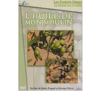 L'huile de mon moulin