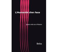 L'Humanité d'en face: Quatre mille ans d'Histoire