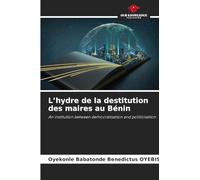 L'hydre de la destitution des maires au Bénin: An institution between democratisation and politicisation