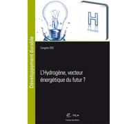 L'Hydrogène, vecteur énergétique du futur ?: Congrès OSE 18e édition - Journée de la Chaire Modélisation prospective au service du Développement Durable (MPDD)