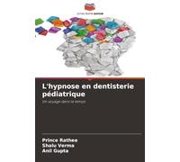L'hypnose en dentisterie pédiatrique: Un voyage dans le temps