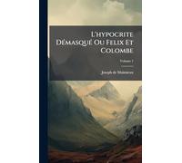 L'hypocrite DÃ(c)masquÃ(c) Ou Felix Et Colombe