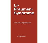 Li-Fraumeni Syndrome: Living with a High-Risk Gene (Genes & Cancer: What Families Need to Know)